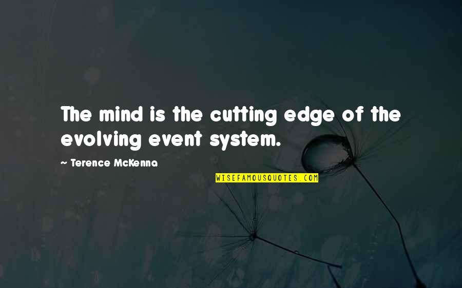 Persona Igor Quotes By Terence McKenna: The mind is the cutting edge of the