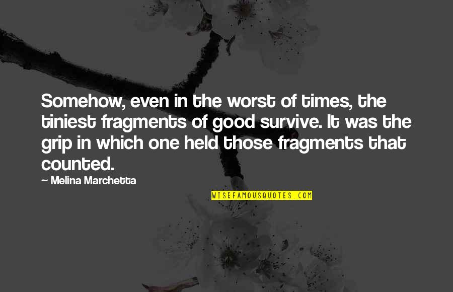Persona Theodore Quotes By Melina Marchetta: Somehow, even in the worst of times, the