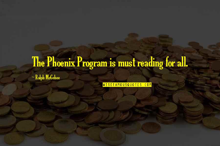 Personal And Professional Life Quotes By Ralph McGehee: The Phoenix Program is must reading for all.