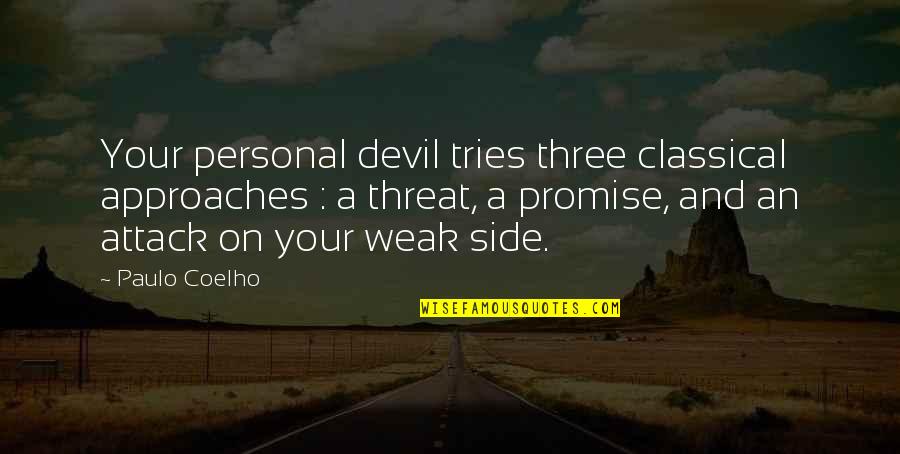 Personal Attack Quotes By Paulo Coelho: Your personal devil tries three classical approaches :