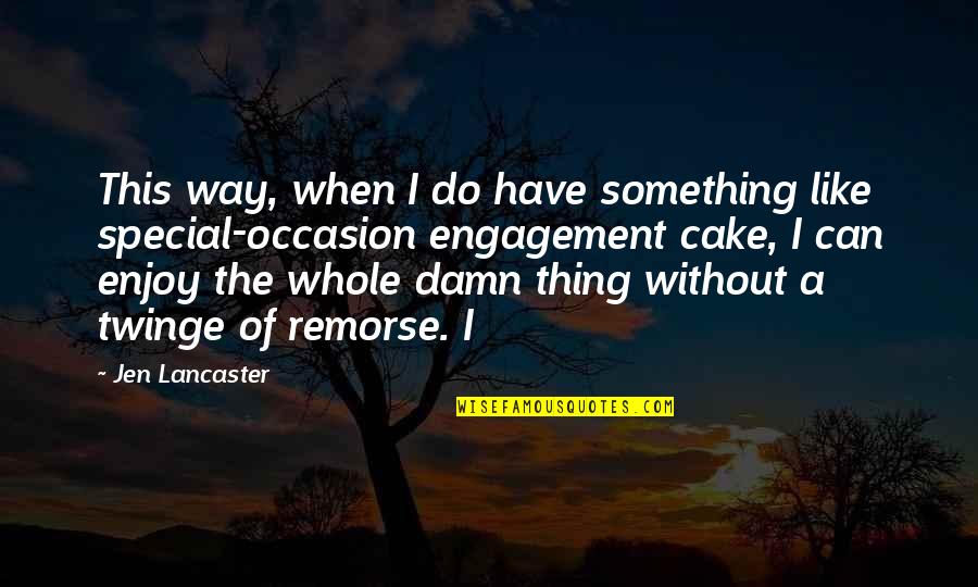 Personal Bests Quotes By Jen Lancaster: This way, when I do have something like Personal Bests Quotes By Jen Lancaster: This way, when I do have something like