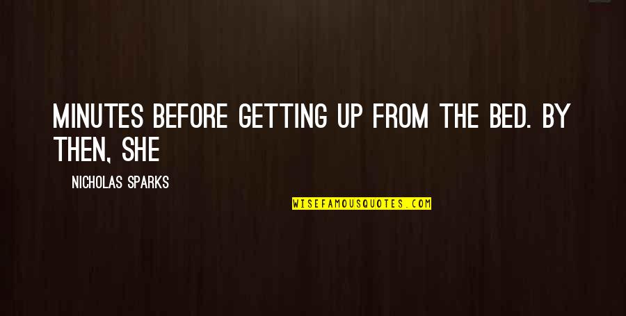 Personal Calling Quotes By Nicholas Sparks: minutes before getting up from the bed. By Personal Calling Quotes By Nicholas Sparks: minutes before getting up from the bed. By