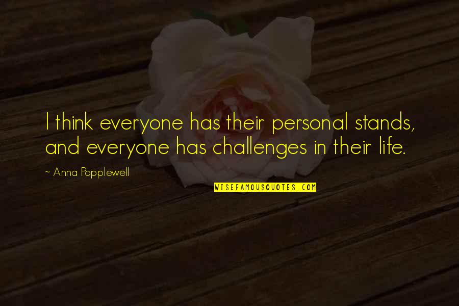 Personal Challenges Quotes By Anna Popplewell: I think everyone has their personal stands, and