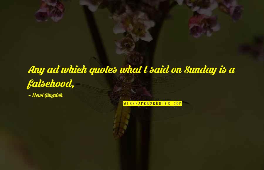 Personal Contribution Quotes By Newt Gingrich: Any ad which quotes what I said on Personal Contribution Quotes By Newt Gingrich: Any ad which quotes what I said on