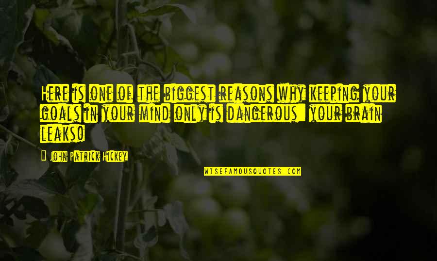 Personal Development Goals Quotes By John Patrick Hickey: Here is one of the biggest reasons why