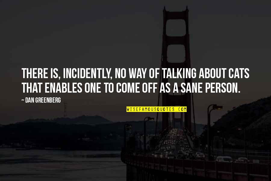 Personal Diary Front Page Quotes By Dan Greenberg: There is, incidently, no way of talking about