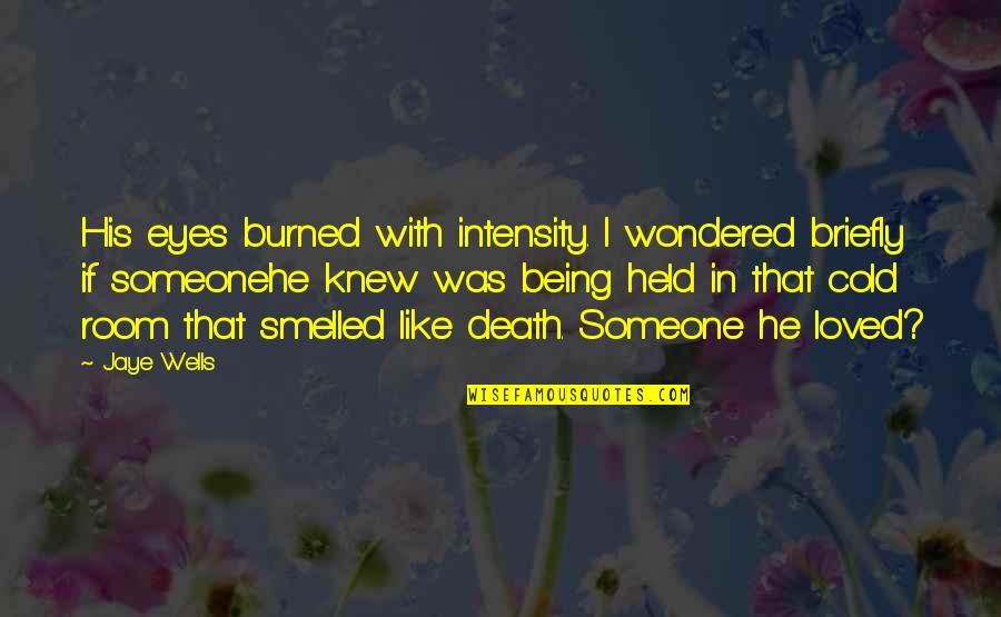 Personal Diary Front Page Quotes By Jaye Wells: His eyes burned with intensity. I wondered briefly