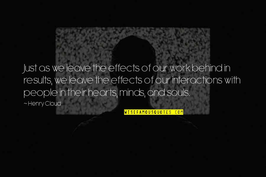 Personal Effects Quotes By Henry Cloud: Just as we leave the effects of our Personal Effects Quotes By Henry Cloud: Just as we leave the effects of our