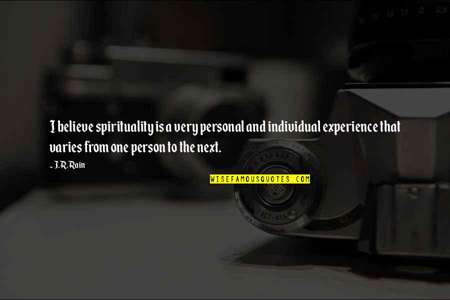 Personal Experience Quotes By J.R. Rain: I believe spirituality is a very personal and