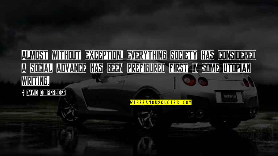 Personal Faults Quotes By David Cooperrider: Almost without exception, everything society has considered a