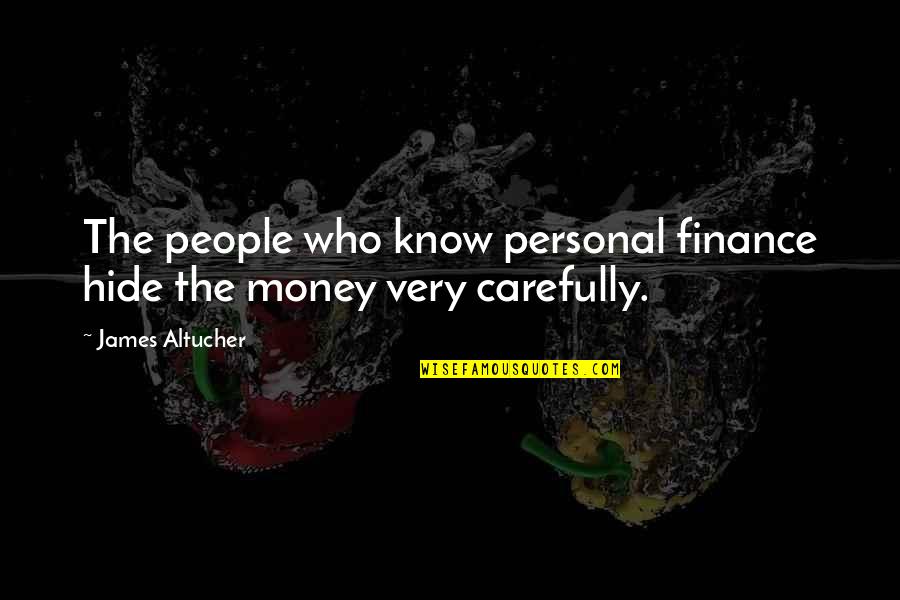 Personal Finance Quotes By James Altucher: The people who know personal finance hide the