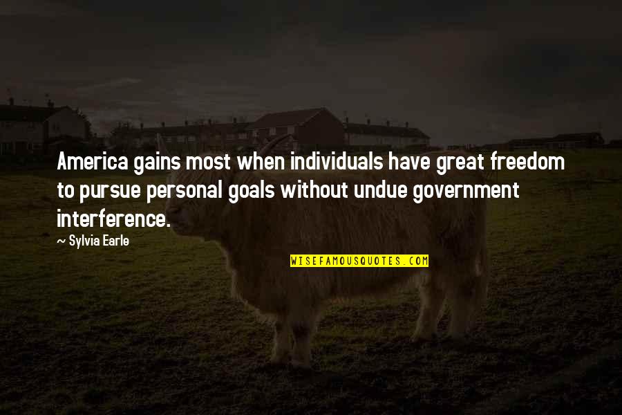 Personal Gains Quotes By Sylvia Earle: America gains most when individuals have great freedom