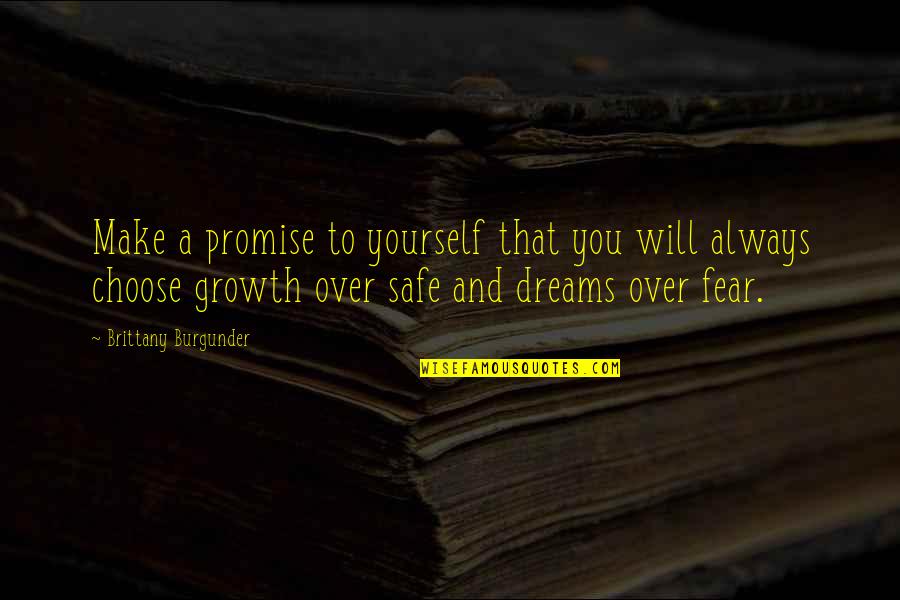 Personal Growth Motivation Quotes By Brittany Burgunder: Make a promise to yourself that you will Personal Growth Motivation Quotes By Brittany Burgunder: Make a promise to yourself that you will