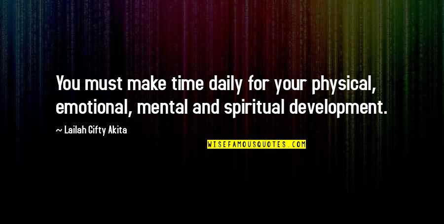 Personal Growth Motivation Quotes By Lailah Gifty Akita: You must make time daily for your physical, Personal Growth Motivation Quotes By Lailah Gifty Akita: You must make time daily for your physical,