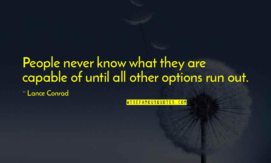 Personal Inner Strength Quotes By Lance Conrad: People never know what they are capable of