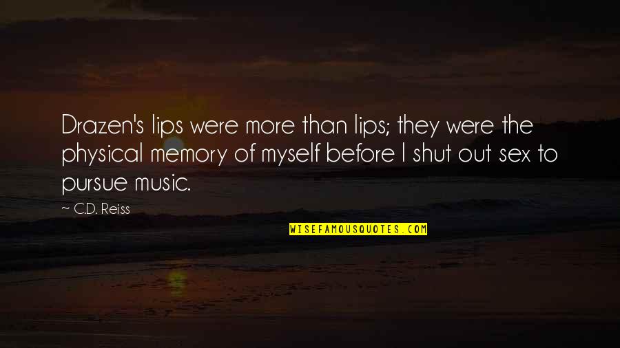 Personal Interest Quotes By C.D. Reiss: Drazen's lips were more than lips; they were Personal Interest Quotes By C.D. Reiss: Drazen's lips were more than lips; they were
