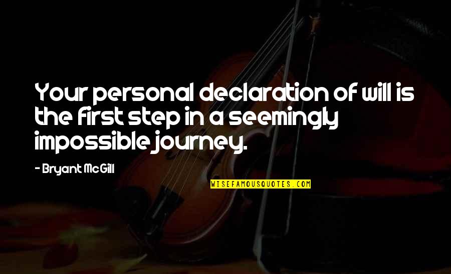 Personal Journey Quotes By Bryant McGill: Your personal declaration of will is the first