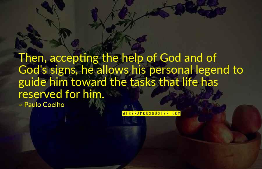 Personal Legend Quotes By Paulo Coelho: Then, accepting the help of God and of