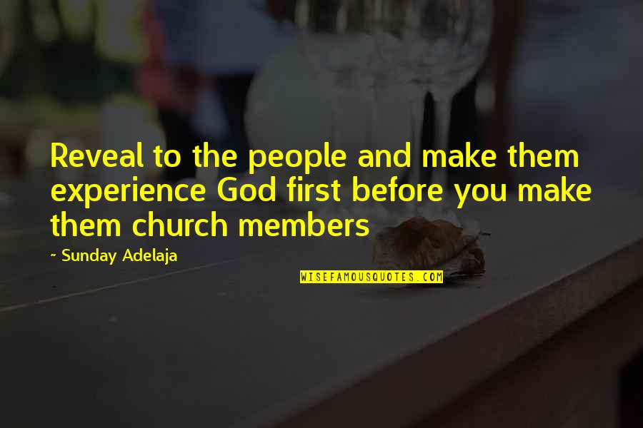 Personal Life And Work Quotes By Sunday Adelaja: Reveal to the people and make them experience Personal Life And Work Quotes By Sunday Adelaja: Reveal to the people and make them experience