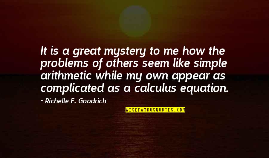 Personal Perspective Quotes By Richelle E. Goodrich: It is a great mystery to me how Personal Perspective Quotes By Richelle E. Goodrich: It is a great mystery to me how