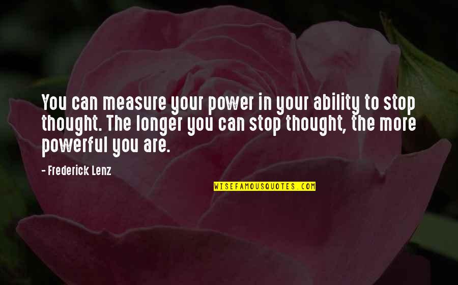 Personal Power Quotes By Frederick Lenz: You can measure your power in your ability