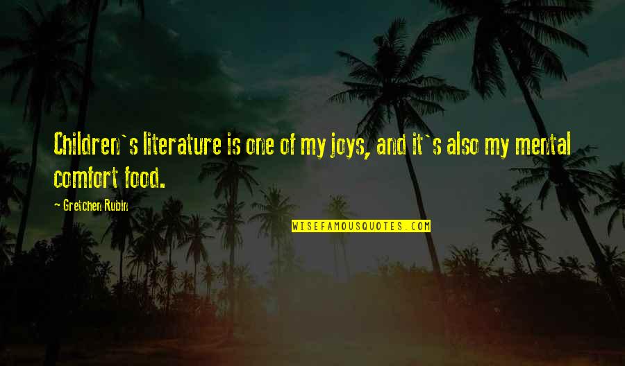 Personal Security Quotes By Gretchen Rubin: Children's literature is one of my joys, and