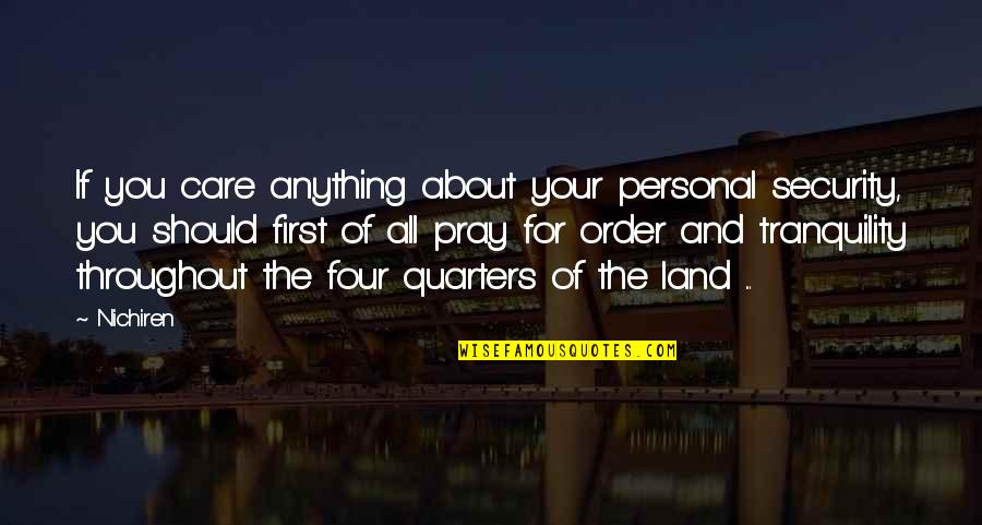 Personal Security Quotes By Nichiren: If you care anything about your personal security, Personal Security Quotes By Nichiren: If you care anything about your personal security,