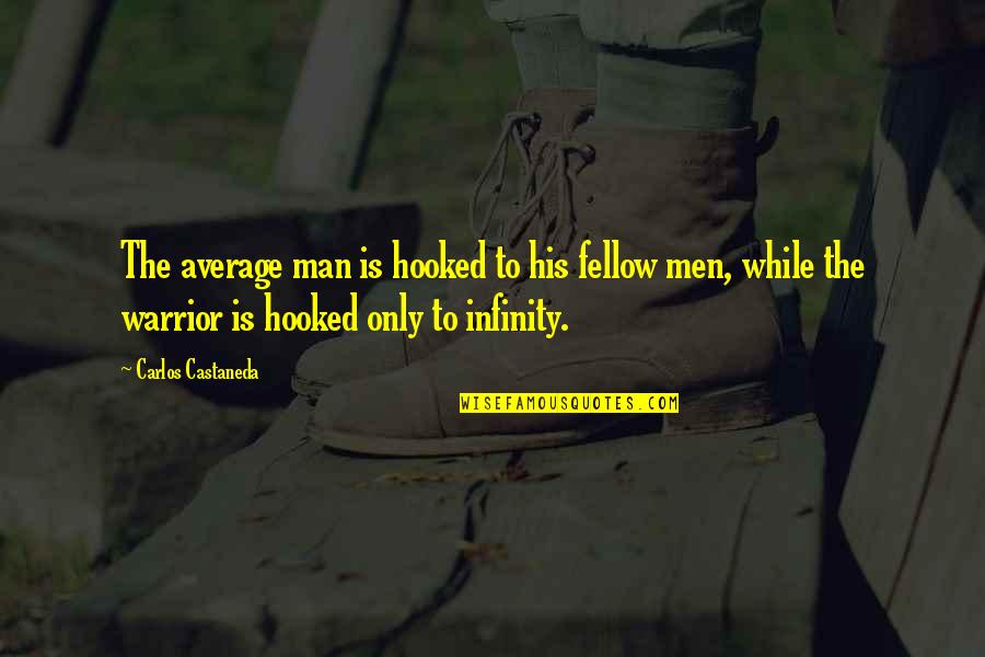Personal Spiritual Growth Quotes By Carlos Castaneda: The average man is hooked to his fellow