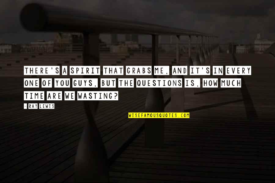 Personal Trainer Experience Quotes By Ray Lewis: There's a spirit that grabs me, and it's Personal Trainer Experience Quotes By Ray Lewis: There's a spirit that grabs me, and it's