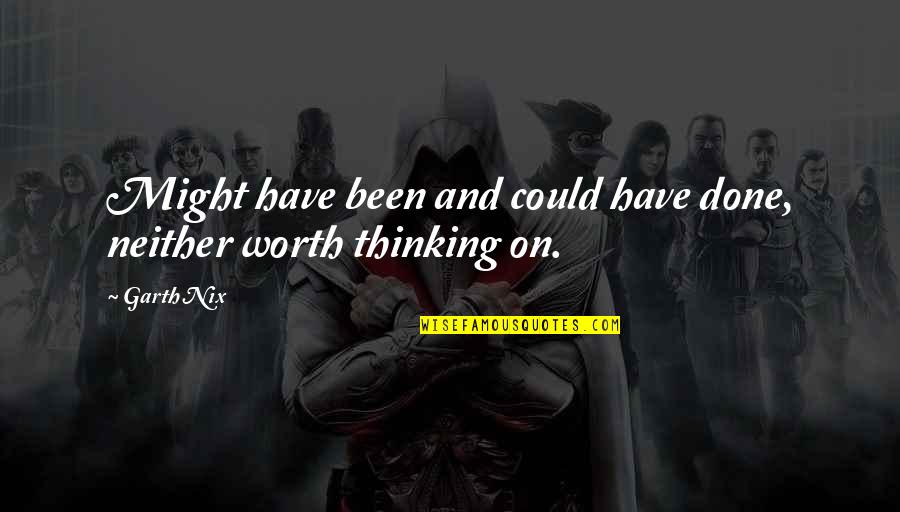 Personal Traits Quotes By Garth Nix: Might have been and could have done, neither