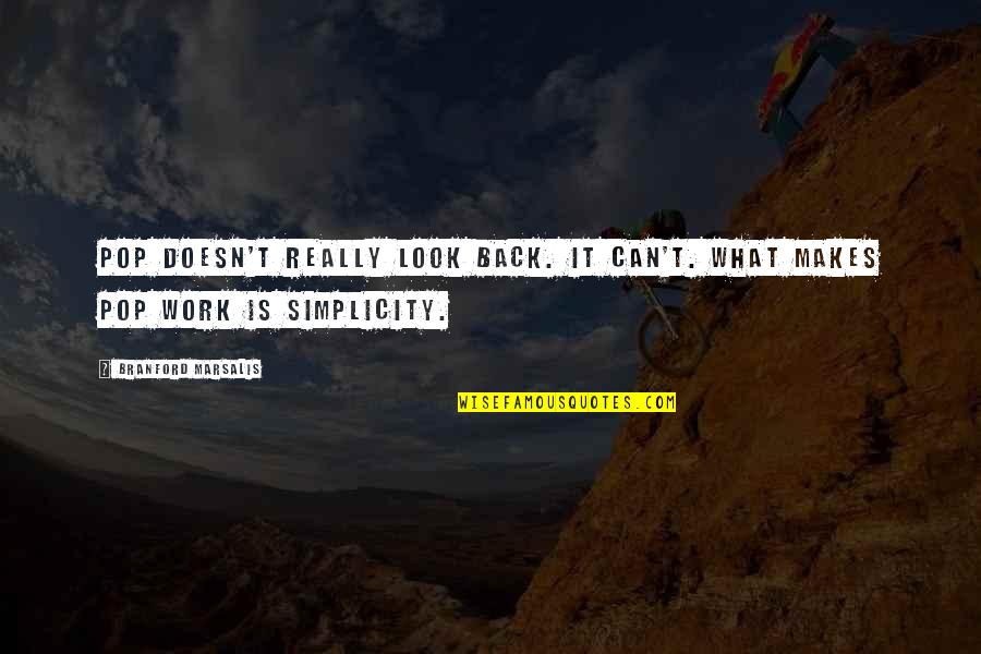 Personalabteilung Quotes By Branford Marsalis: Pop doesn't really look back. It can't. What Personalabteilung Quotes By Branford Marsalis: Pop doesn't really look back. It can't. What