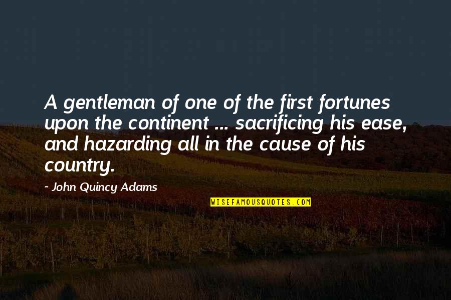 Personalia Quotes By John Quincy Adams: A gentleman of one of the first fortunes