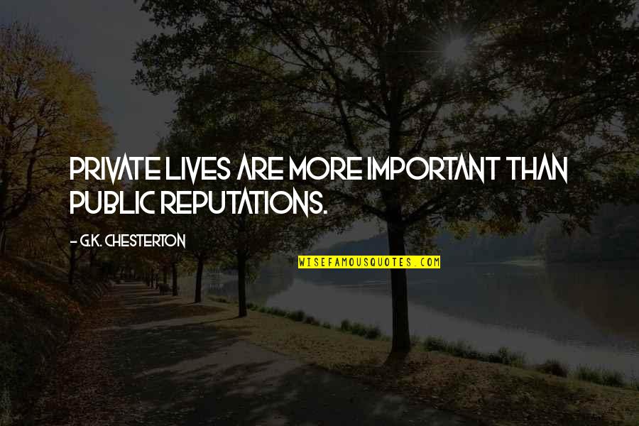 Personalised Canvas Quotes By G.K. Chesterton: Private lives are more important than public reputations.