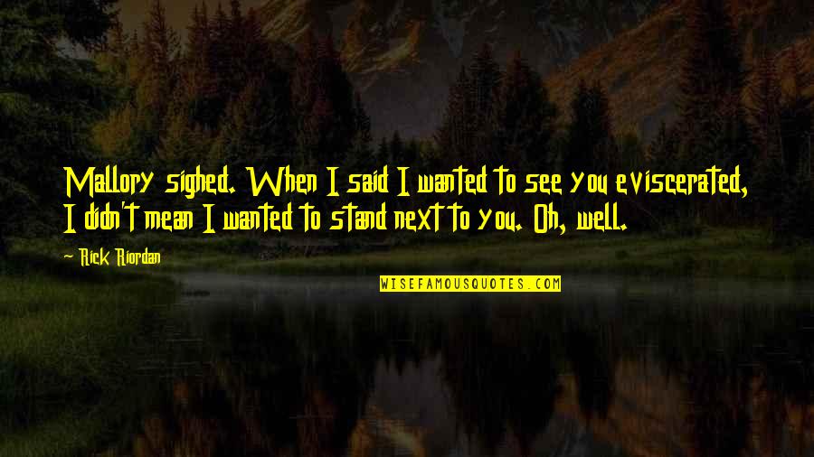 Personalised Wall Quotes By Rick Riordan: Mallory sighed. When I said I wanted to Personalised Wall Quotes By Rick Riordan: Mallory sighed. When I said I wanted to