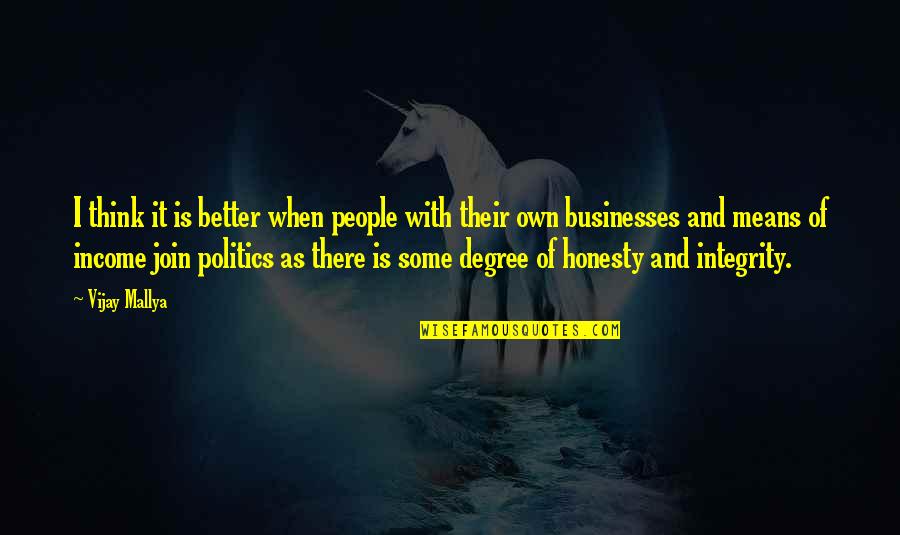 Personalistic Norm Quotes By Vijay Mallya: I think it is better when people with