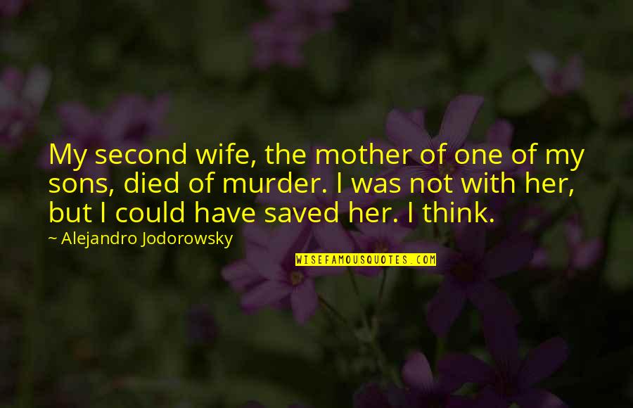 Personalitatea Referat Quotes By Alejandro Jodorowsky: My second wife, the mother of one of Personalitatea Referat Quotes By Alejandro Jodorowsky: My second wife, the mother of one of