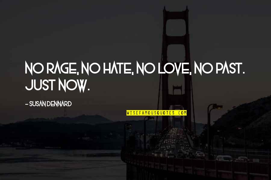 Personality Color Blue Quotes By Susan Dennard: No rage, no hate, no love, no past. Personality Color Blue Quotes By Susan Dennard: No rage, no hate, no love, no past.