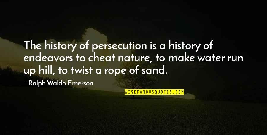 Personality Cult Quotes By Ralph Waldo Emerson: The history of persecution is a history of