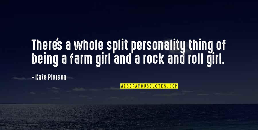 Personality Girl Quotes By Kate Pierson: There's a whole split personality thing of being