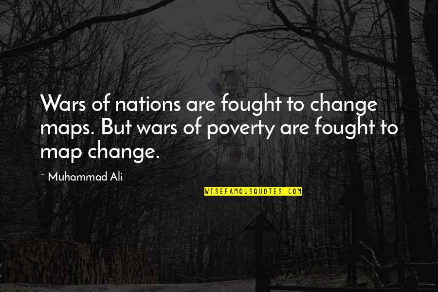 Personality In Marathi Quotes By Muhammad Ali: Wars of nations are fought to change maps.