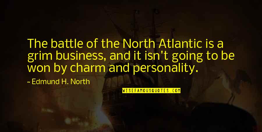 Personality Of A Quotes By Edmund H. North: The battle of the North Atlantic is a