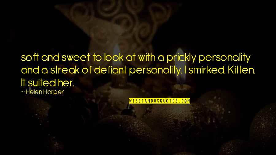 Personality Of A Quotes By Helen Harper: soft and sweet to look at with a