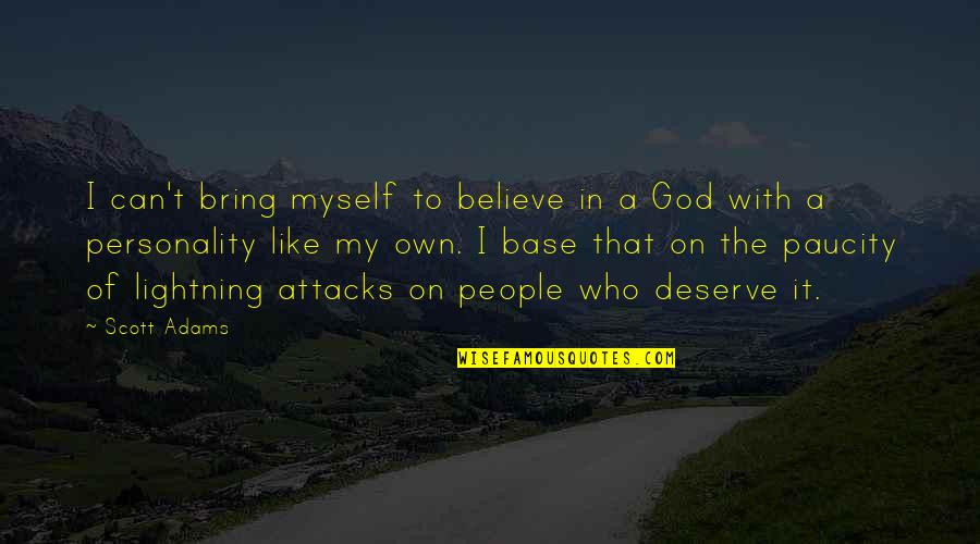 Personality Of A Quotes By Scott Adams: I can't bring myself to believe in a