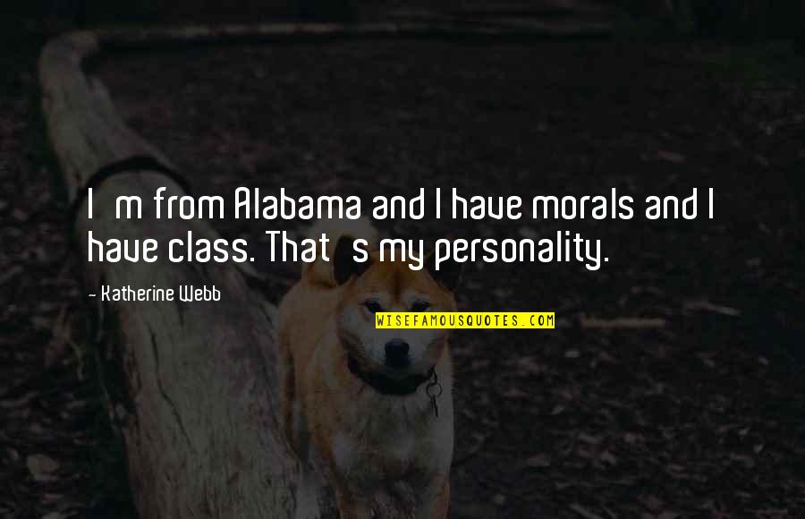 Personality Quotes By Katherine Webb: I'm from Alabama and I have morals and