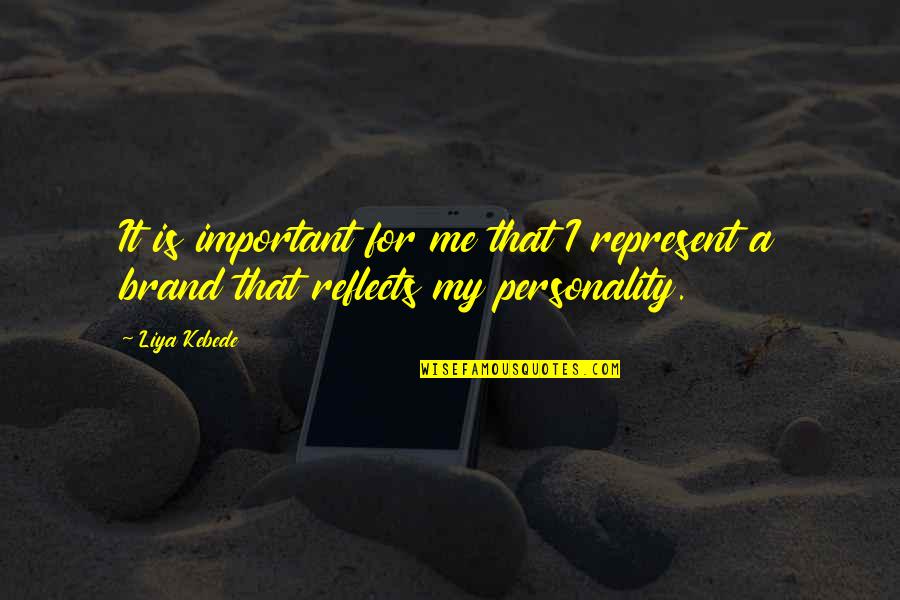 Personality Reflects Quotes By Liya Kebede: It is important for me that I represent