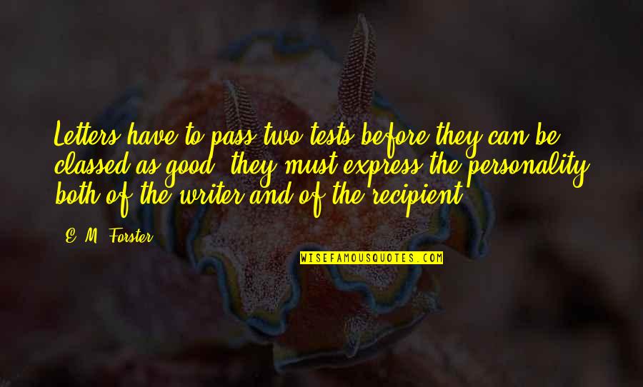 Personality Tests Quotes By E. M. Forster: Letters have to pass two tests before they