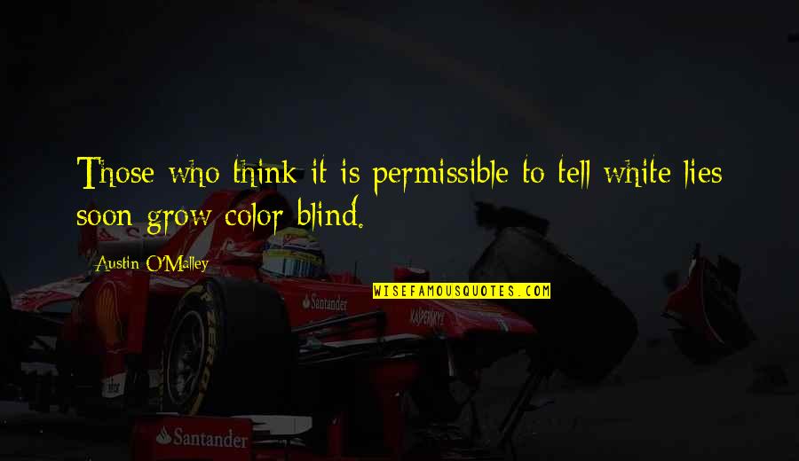 Personality Theorists Quotes By Austin O'Malley: Those who think it is permissible to tell