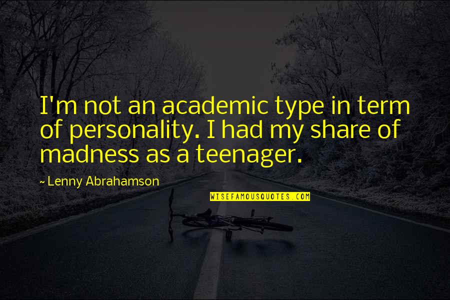 Personality Type Quotes By Lenny Abrahamson: I'm not an academic type in term of