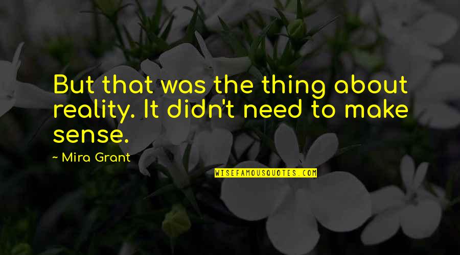 Personalizada De Moto Quotes By Mira Grant: But that was the thing about reality. It