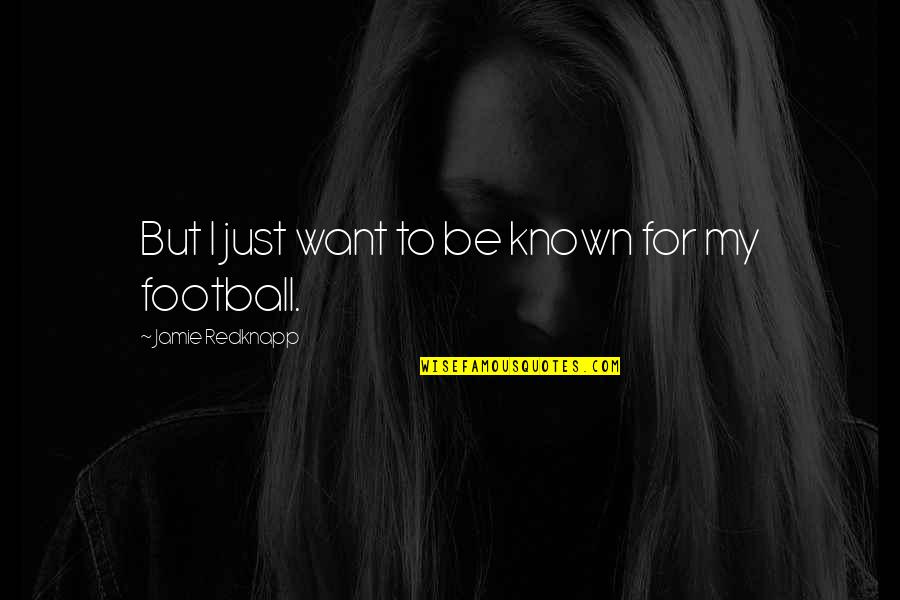 Personalized M Ms Quotes By Jamie Redknapp: But I just want to be known for